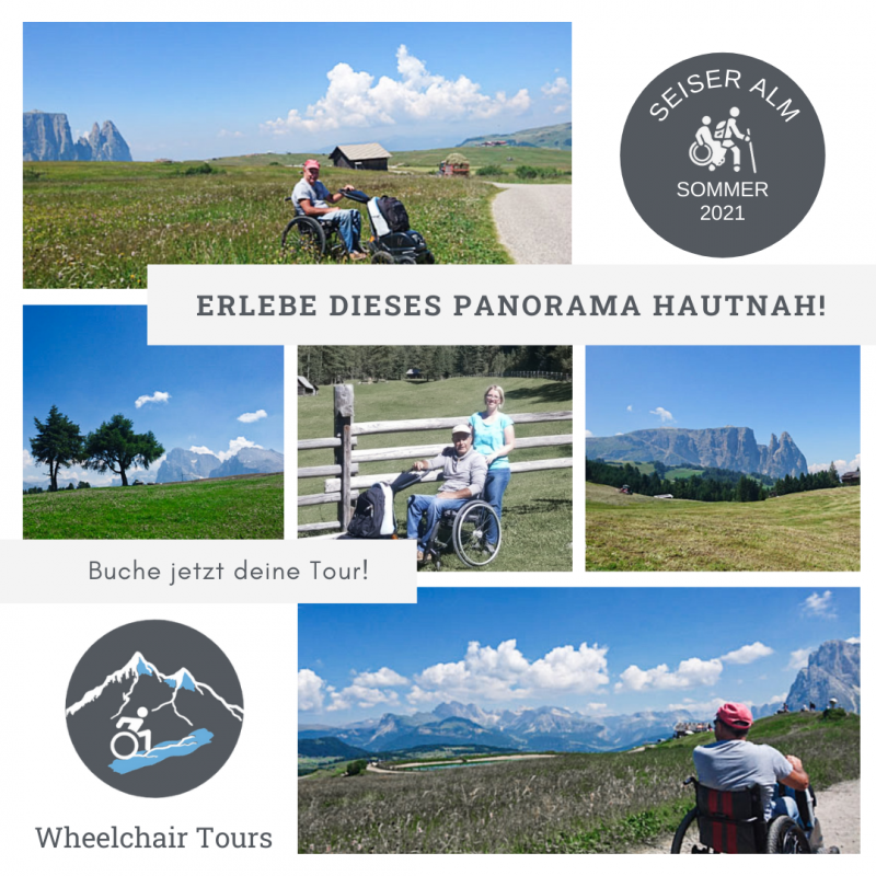 Das Bild zeigt verschiedene Bilder von der Seiser Alm in Südtirol. Ebenso sind das Logo von Wheelchair Tours und der Text: "Erlebe dieses Panorama hautnah! Buche jetzt deine Tour! zu sehen.