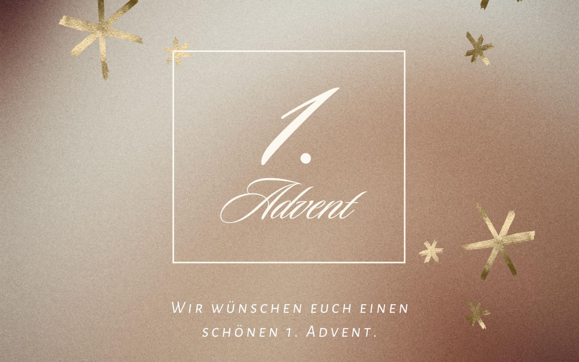 Auf champagner-farbenem Hintergrund mit Strohsternen steht eingerahmt "1. Advent". Unter dem Rahmen steht: "Wir wünschen euch einen schönen 1. Advent."