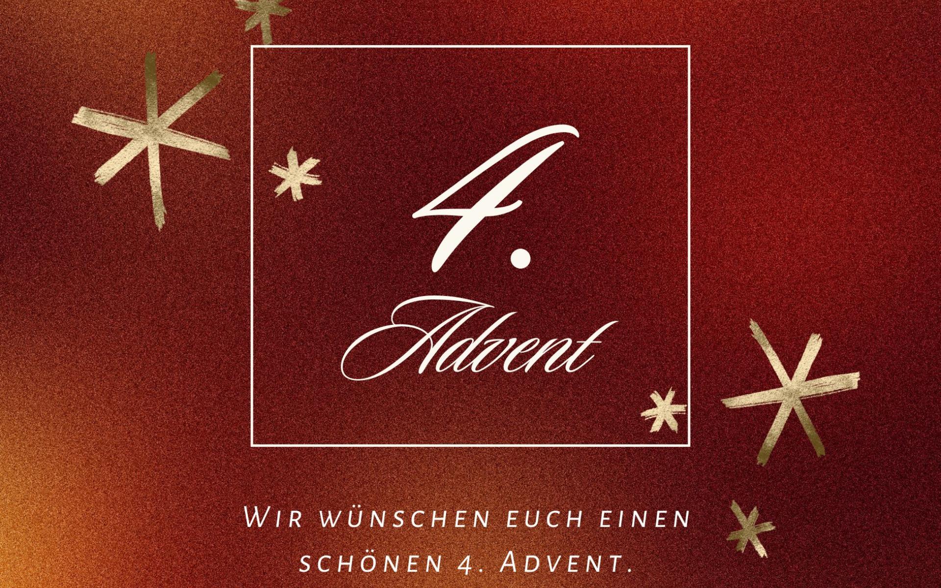Auf dunkelrotem Hintergrund mit Strohsternen steht eingerahmt "4. Advent". Unter dem Rahmen steht: "Wir wünschen euch einen schönen 4. Advent."